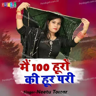 Mai So Hooron Ki Hoor Pari - Neetu Tomar album cover 