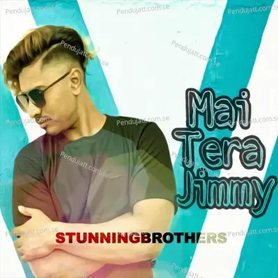 Mai Tera Jimmy - Stunning Brothers album cover 