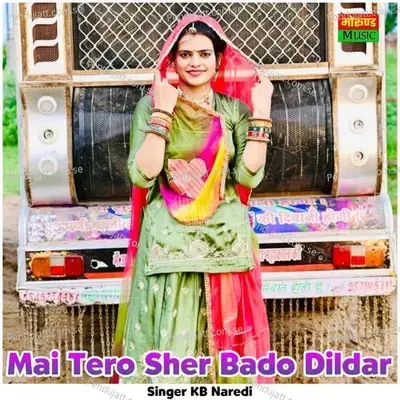 Mai Tero Sher Bado Dildar - KB Naredi album cover 