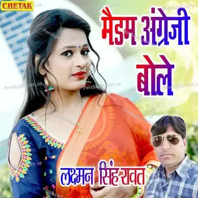 Maidam Angreji Bole - Laxman Singh Rawat album cover 
