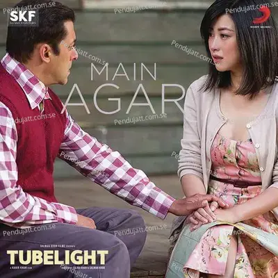 Main Agar  From  Tubelight   - Pritam