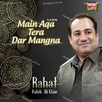 Main Aqa Tera Dar Mangna - Rahat Fateh Ali Khan album cover 