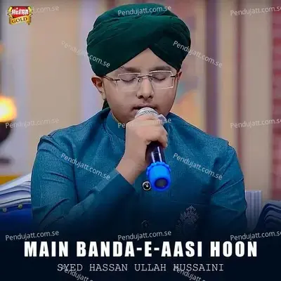 Main Banda-E-Aasi Hoon - Syed Hassan Ullah Hussaini album cover 