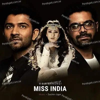 Main Banungi Miss India - Sachin-Jigar album cover 
