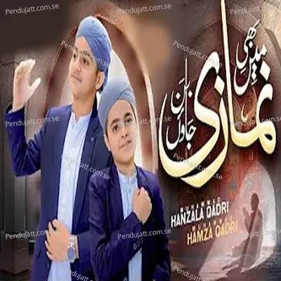 Main Bhi Namazi Ban Jaun - Muhammad Hanzala Qadri album cover 