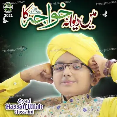 Main Deewana Khuwaja Ka - Syed Hassan Ullah Hussaini album cover 