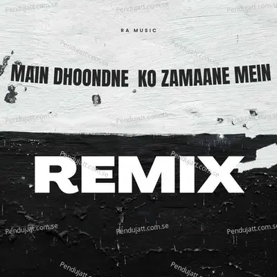 Main Dhoondne  Ko Zamaane Mein - Ashish Yadav album cover 