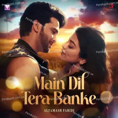 Main Dil Tera Banke - Altamash Faridi album cover 