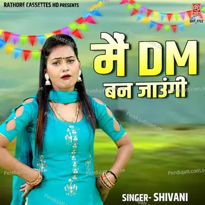 Main Dm Ban Jaungi - Shivani album cover 