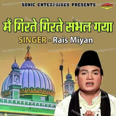 Main Girte Girte Sambhal Gaya - Rais Miya album cover 
