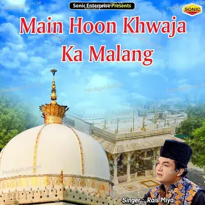 Main Hoon Khwaja Ka Malang - Rais Miyan album cover 