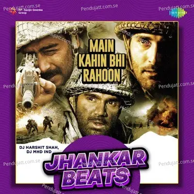 Main Kahin Bhi Rahoon - Jhankar Beats - DJ Harshit Shah album cover 