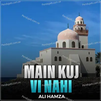 Main Kuj Vi Nahi - Ali Hamza album cover 