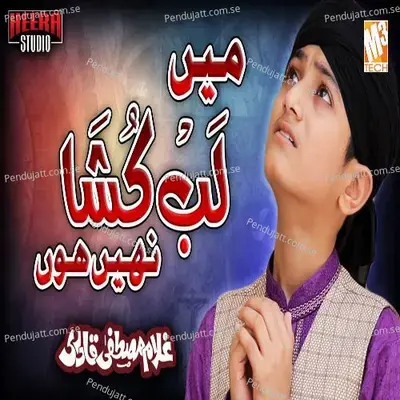 Main Lab Kusha Nahi Hun - Single - Ghulam Mustafa Qadri