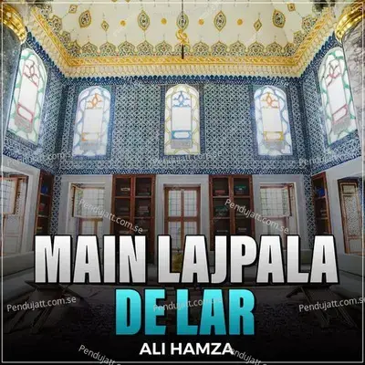 Main Lajpala De Lar - Ali Hamza album cover 