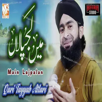 Main Lajpalan - Qari Tayyab Attari album cover 