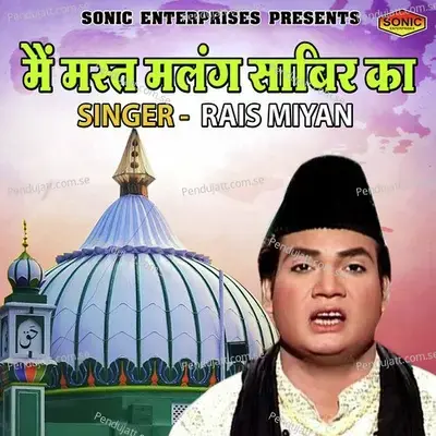 Main Mast Malang Sabir Ka - Rais Miya album cover 
