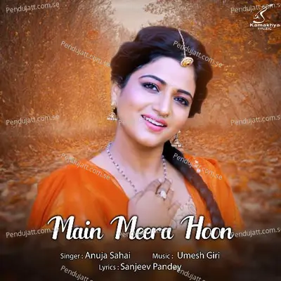 Main Meera Hoon - Anuja Sahai album cover 