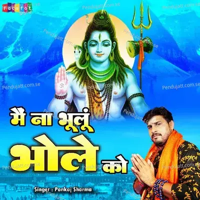 Main Na Bhulu Bhole Ko - Pankaj Sharma album cover 