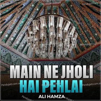 Main Ne Jholi Hai Pehlai - Ali Hamza album cover 