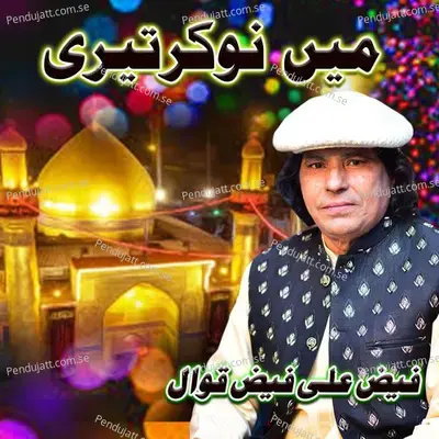 Main Nokar Teri - Faiz Ali Faiz