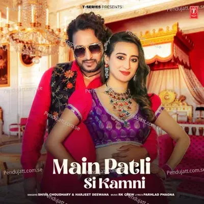 Main Patli Si Kamni - Shiva Choudhary album cover 