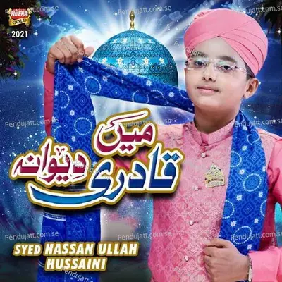 Main Qadri Deewana - Syed Hassan Ullah Hussaini album cover 