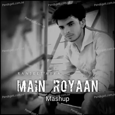 Main Royaan   With  Rkg - Ranjeet Arya album cover 