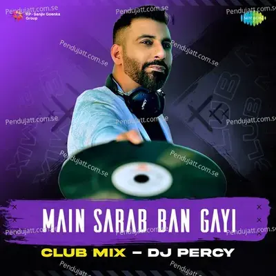Main Sarab Ban Gayi Club Mix - Amar Singh Chamkila album cover 