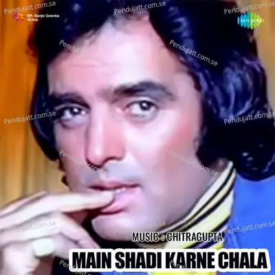 Main Shadi Karne Chala - Chitragupta cover album