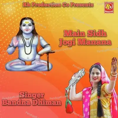 Main Sidh Jogi Manana - Bandna Dhiman album cover 