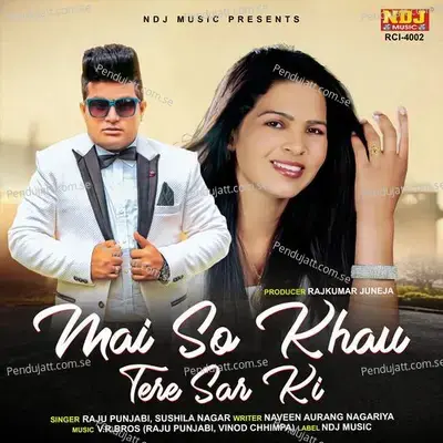 Main So Khau Tere Sar Ki - Raju Punjabi album cover 