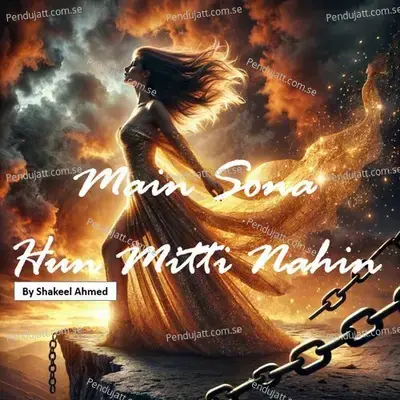 Main Sona Hun Mitti Nahin - Shakeel Ahmed album cover 