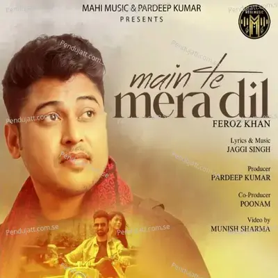 Main Te Mera Dil - Feroz Khan album cover 