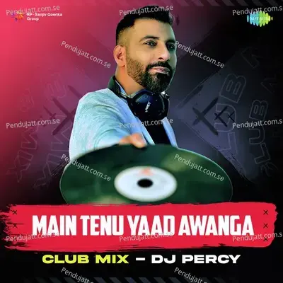 Main Tenu Yaad Awanga Club Mix - Dj Percy album cover 