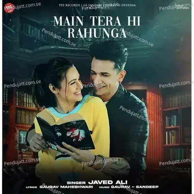 Main Tera Hi Rahunga - Javed Ali album cover 