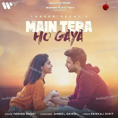 Main Tera Ho Gaya - Yasser Desai album cover 