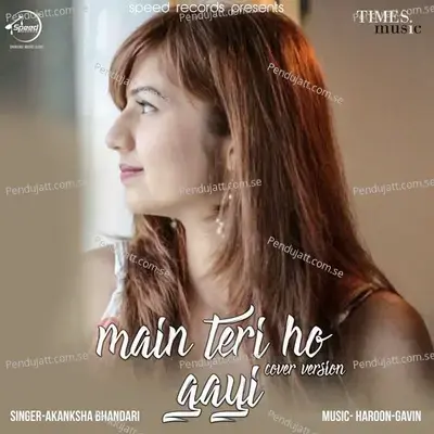 Main Teri Ho Gayi - Akanksha Bhandari album cover 