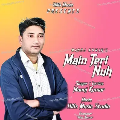 Main Teri Nuh - Manoj Kumar album cover 