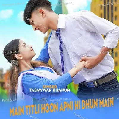 Main Titli Hoon Apni Hi Dhun Main - Tasawwar Khanum album cover 