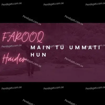 Main To Ummati Hoon - Farooq Haider album cover 