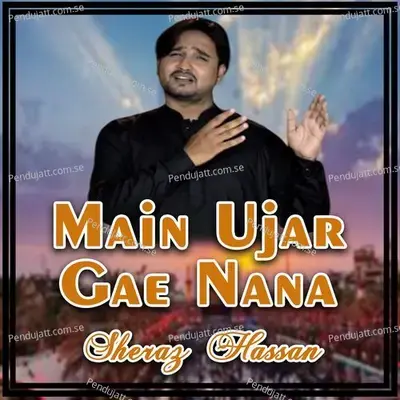 Main Ujar Gae Nana - Sheraz Hassan album cover 