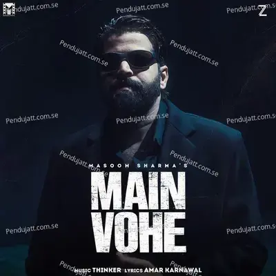 Main Vohe - Masoom Sharma