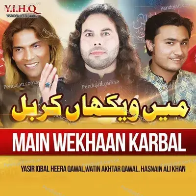 Main Wekhaan Karbal - Yasir Iqbal Heera Qawal album cover 