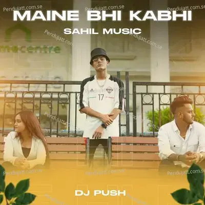 Maine Bhi Kabhi - Sahil music album cover 