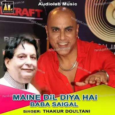 Maine Dil Diya Hai - Thakur Doultani album cover 