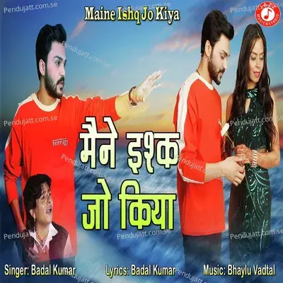Maine Ishq Jo Kiya - Badal Kumar album cover 