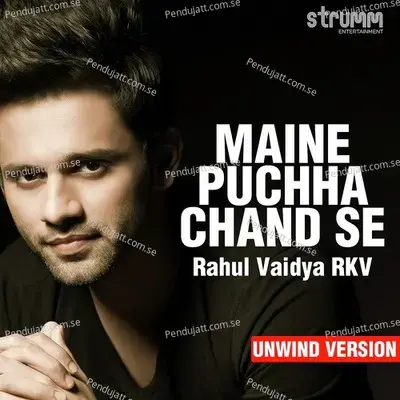 Maine Puchha Chand Se - Unwind Version mp3 song