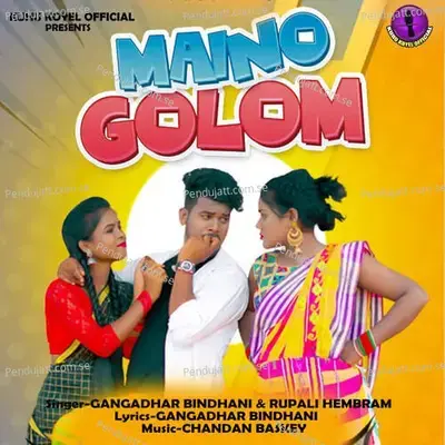 Maino Golom - GANGADHAR BINDHANI album cover 