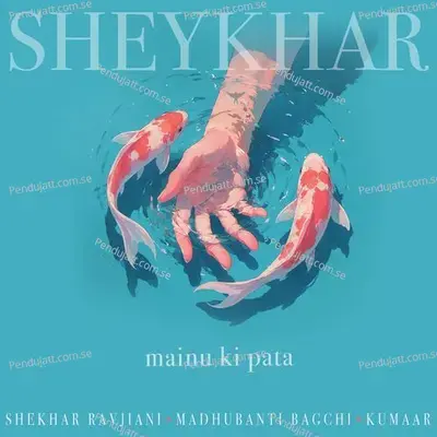 Mainu Ki Pata mp3 song
